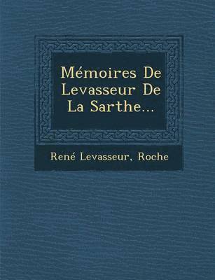 Memoires de Levasseur de La Sarthe... 1
