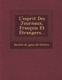 bokomslag L'Esprit Des Journaux, Francois Et Etrangers...