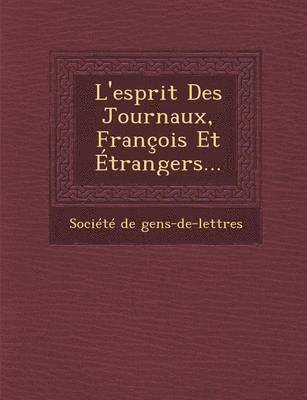 L'Esprit Des Journaux, Francois Et Etrangers...