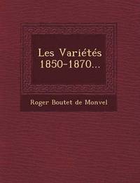 bokomslag Les Varietes 1850-1870...