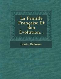 bokomslag La Famille Francaise Et Son Evolution...