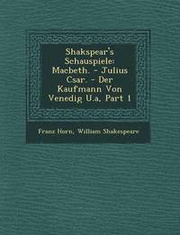 bokomslag Shakspear's Schauspiele: Macbeth. - Julius C Sar. - Der Kaufmann Von Venedig U.A, Part 1