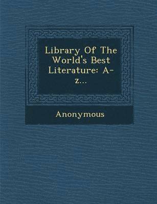 Anonymous - Library of the World's Best Literature, Häftad