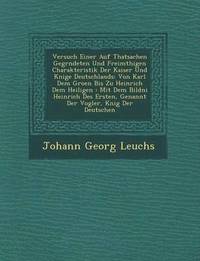 bokomslag Versuch Einer Auf Thatsachen Gegr ndeten Und Freim thigen Charakteristik Der Kaiser Und K nige Deutschlands