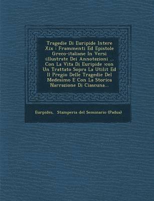 Eur Pides, Stamperia Del Seminario (Padua) - Tragedie Di Euripide Intere XIX, Häftad