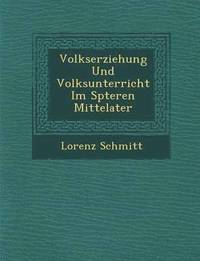 bokomslag Volkserziehung Und Volksunterricht Im Sp Teren Mittelater