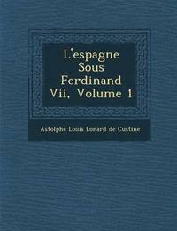 bokomslag L'Espagne Sous Ferdinand VII, Volume 1