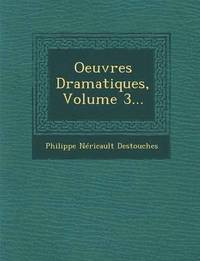 bokomslag Oeuvres Dramatiques, Volume 3...