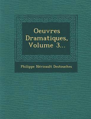 Oeuvres Dramatiques, Volume 3... 1
