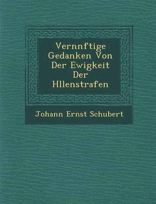 bokomslag Vern Nftige Gedanken Von Der Ewigkeit Der H Llenstrafen