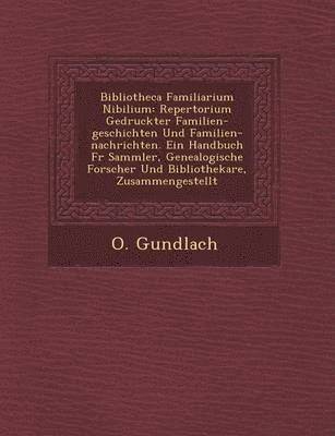 O Gundlach - Bibliotheca Familiarium Nibilium, Häftad