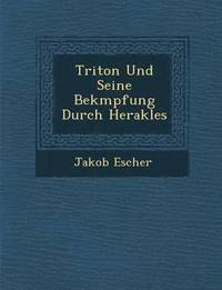 bokomslag Triton Und Seine Bek Mpfung Durch Herakles