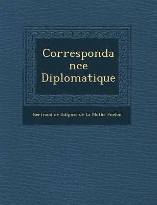 Correspondance Diplomatique 1