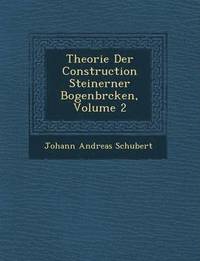 bokomslag Theorie Der Construction Steinerner Bogenbr Cken, Volume 2