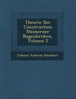 bokomslag Theorie Der Construction Steinerner Bogenbr Cken, Volume 2