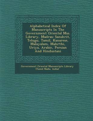 bokomslag Alphabetical Index of Manuscripts in the Government Oriental Mss. Library, Madras