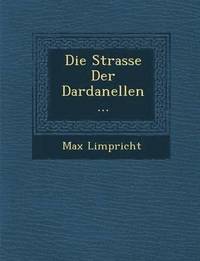 bokomslag Die Strasse Der Dardanellen ...
