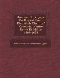bokomslag Journal Du Voyage Du Boyard Boris P Trovitch Ch R M Tef Cracovie, Venise, Rome Et Malte