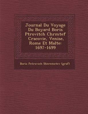 bokomslag Journal Du Voyage Du Boyard Boris P Trovitch Ch R M Tef Cracovie, Venise, Rome Et Malte