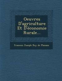bokomslag Oeuvres D'Agriculture Et D'Economie Rurale...