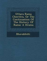 bokomslag Uttara Rama Cheritra, or the Continuation of the History of Rama