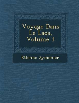 bokomslag Voyage Dans Le Laos, Volume 1