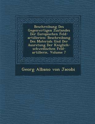 bokomslag Beschreibung Des Gegenw Rtigen Zustandes Der Europ Ischen Feld-Artillerien