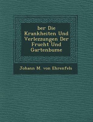 bokomslag Ber Die Krankheiten Und Verlezzungen Der Frucht Und Gartenb Ume