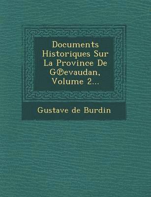 bokomslag Documents Historiques Sur La Province de G Evaudan, Volume 2...