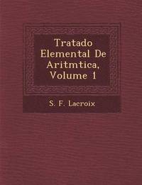 bokomslag Tratado Elemental De Aritm&#65533;tica, Volume 1