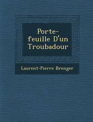 bokomslag Porte-Feuille D'Un Troubadour
