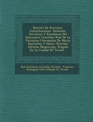 bokomslag Decreto de Ereccion, Constituciones, Dotacion, Govierno y Ensenanza del Seminario Conciliar Real de La Purisima Concepcion de Maria Santisima y Santo