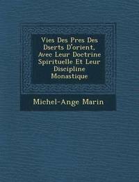 bokomslag Vies Des P&#65533;res Des D&#65533;serts D'orient, Avec Leur Doctrine Spirituelle Et Leur Discipline Monastique