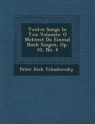 bokomslag Twelve Songs in Two Volumes