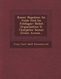bokomslag Kaiser Napoleon Im Felde Und Im Feldlager