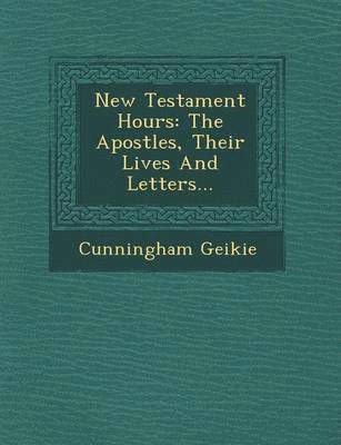 Cunningham Geikie - New Testament Hours, Häftad