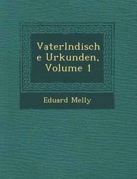 bokomslag Vaterl Ndische Urkunden, Volume 1