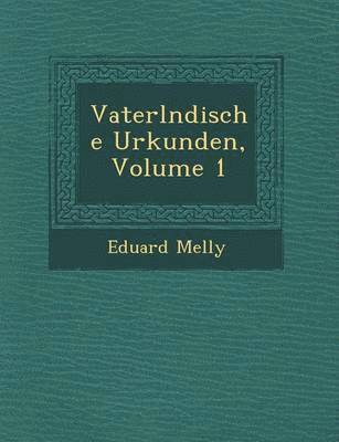 bokomslag Vaterl Ndische Urkunden, Volume 1