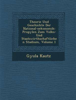 bokomslag Theorie Und Geschichte Der National-Oekonomik