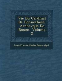 bokomslag Vie Du Cardinal de Bonnechose