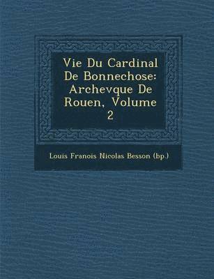 Vie Du Cardinal de Bonnechose 1