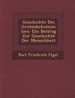 bokomslag Geschichte Des Groteskekomischen