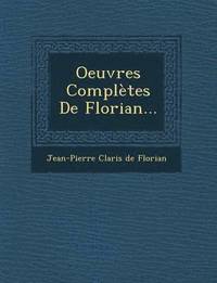 bokomslag Oeuvres Completes de Florian...