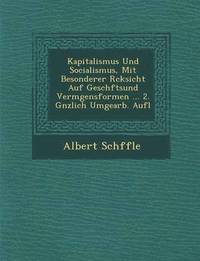 bokomslag Kapitalismus Und Socialismus, Mit Besonderer R Cksicht Auf Gesch Ftsund Verm Gensformen ... 2. G Nzlich Umgearb. Aufl