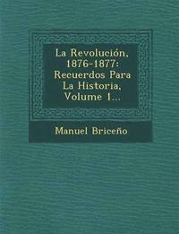 bokomslag La Revolucion, 1876-1877