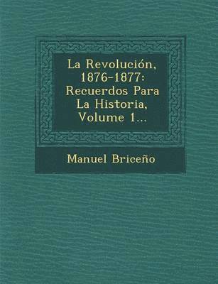 bokomslag La Revolucion, 1876-1877