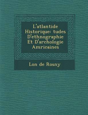 Leon De Rosny - L'Atlantide Historique, Häftad