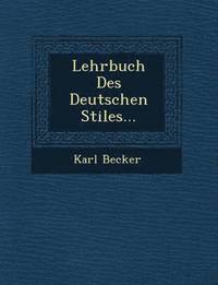 bokomslag Lehrbuch Des Deutschen Stiles...