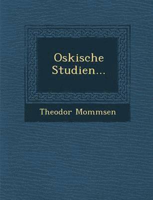 Theodore Mommsen - Oskische Studien..., Häftad