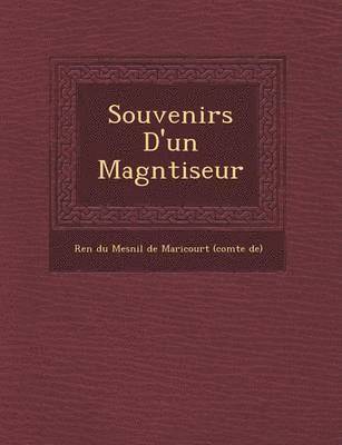 Souvenirs D'Un Magn Tiseur